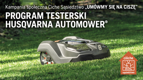 Zostań testerem Husqvarna Automower® i weź #WolneOdKoszenia